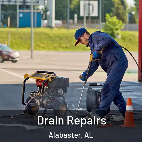  Drain Repairs Alabaster, AL