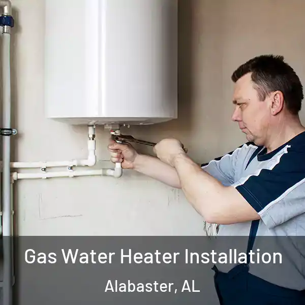  Gas Water Heater Installation Alabaster, AL