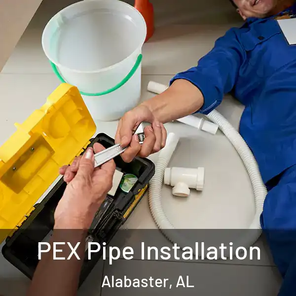  PEX Pipe Installation Alabaster, AL