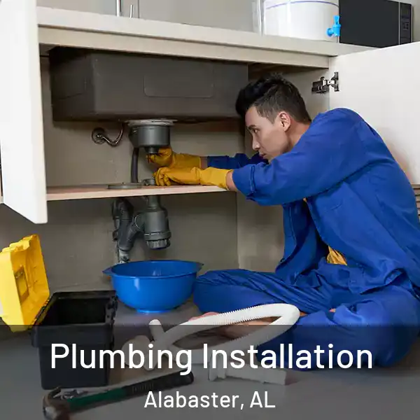  Plumbing Installation Alabaster, AL