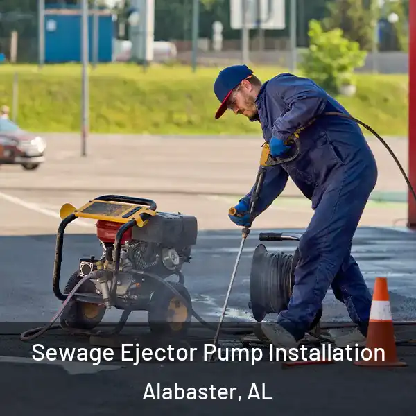  Sewage Ejector Pump Installation Alabaster, AL