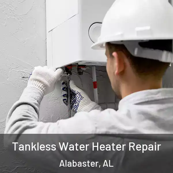  Tankless Water Heater Repair Alabaster, AL